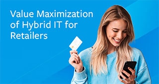 White paper: Value Maximization of Hybrid IT for Retailers